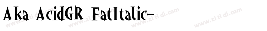 Aka AcidGR FatItalic字体转换